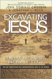 Excavating Jesus : Beneath The Stones Behind The Texts