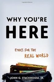 Why Youre Here Ethics For The Real World