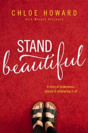 Stand Beautiful : A Story Of Brokenness