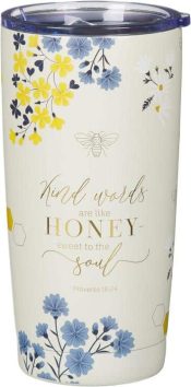 Kind Words Are Like Honey Stainless Steel Travel Tumbler Proverbs 16:24