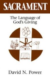 Sacrament : The Language Of Gods Giving