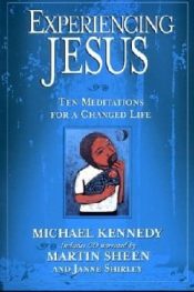 Experiencing Jesus : Ten Meditations For A Changed Life