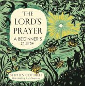 Lords Prayer : A Beginner's Guide