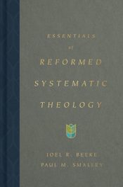 Essentials Of Reformed Systematic Theology