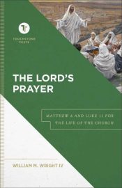 Lords Prayer : Matthew 6 And Luke 11 For The Life Of The Church