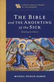 Bible And The Anointing Of The Sick