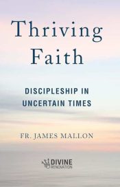 Thriving Faith : Discipleship In Uncertain Times