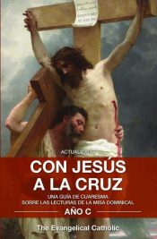 Con Jesus A La Cruz Ano C - (Spanish)