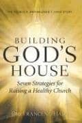 Building Gods House Seven Strategies For Raising A Healthy Church