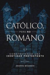 Catolico Pero No Romano - (Spanish)