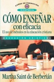 Como Ensenar Con Eficacia - (Spanish)