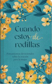 Cuando Estoy De Rodillas - (Spanish)
