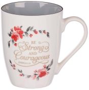 Be Strong And Courageous Ceramic Coffee Joshua 1:9