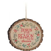 Jesus Is The Reason Sliced Log (Ornament)