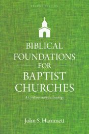 Biblical Foundations For Baptist Churches 2nd Edition